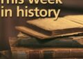 THIS WEEK IN HISTORY