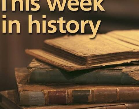 THIS WEEK IN HISTORY