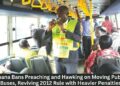 Ghana Bans Preaching and Hawking on Moving Public Buses, Reviving 2012 Rule with Heavier Penalties